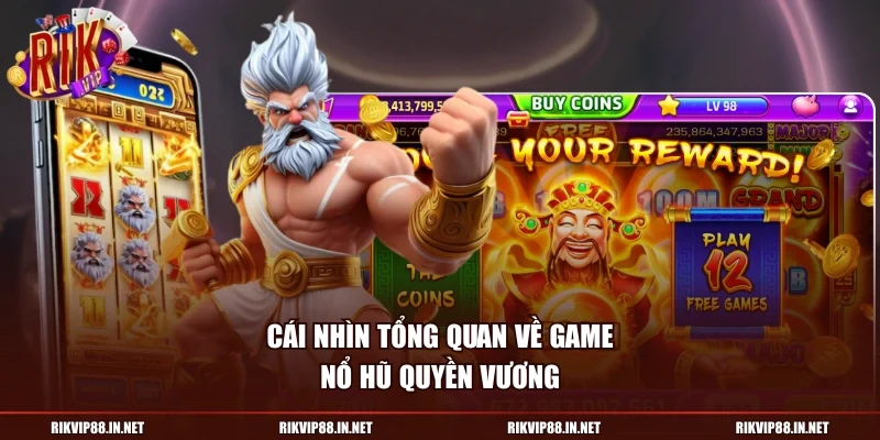Cái nhìn tổng quan về game nổ hũ Quyền Vương