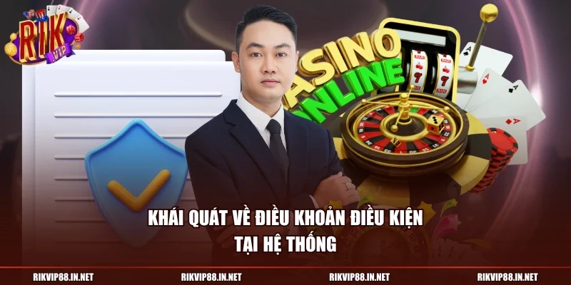 Khái quát về điều khoản điều kiện tại hệ thống
